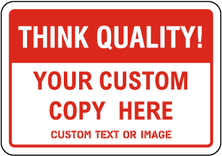 Custom Think Quality! Sign