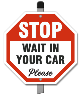 Stop Wait In Your Car Yard Sign