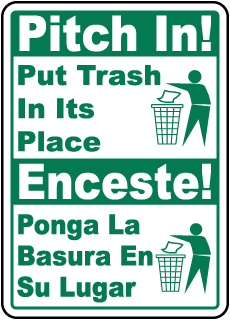 Bilingual Pitch In Put Trash In Its Place Sign