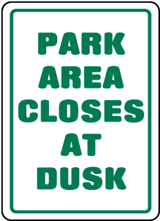 Park Area Closes At Dusk Sign