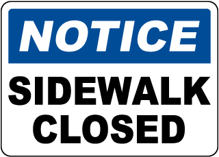 Notice Sidewalk Closed Sign