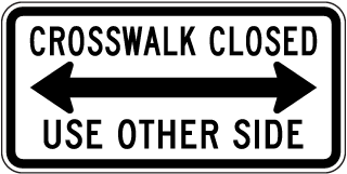 Crosswalk Closed Use Other Side (Double Arrow) Sign