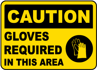 Gloves Required In This Area Sign