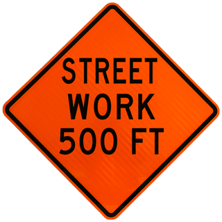 Street Work 500 FT Sign
