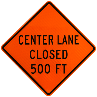 Center Lane Closed 500 FT Sign