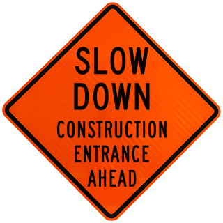 Slow Down Construction Entrance Ahead Rigid Sign