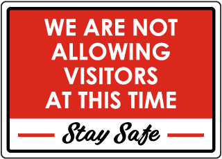 We Are Not Allowing Visitors Sign D6688