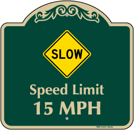 Slow Speed Limit 15 MPH Sign - Save 10% Instantly