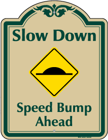 Speed Bump Ahead Sign - Claim Your 10% Discount