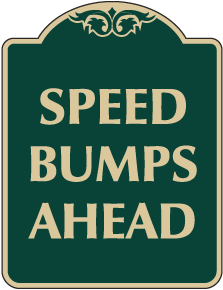 Speed Bumps Ahead Sign - Shop & Save 10% Online