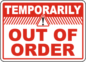 Temporarily Out Of Order Sign - Save 10% Instantly