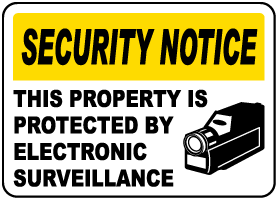 Security Signs THIS PROPERTY IS PROTECTED BY ELECTRONIC SURVEILLANCE 