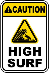 Caution High Surf Sign - Claim Your 10% Discount