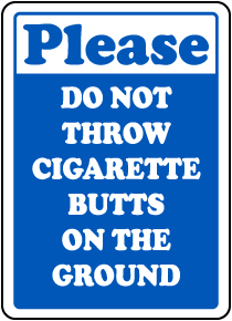 cigarette smell but no cigarettes No Cigarette Butts on The Ground Sign