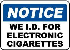 cigarette id We ID For Electronic Cigarettes Sign