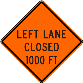 Left Lane Closed 1000 FT Sign - Claim Your 10% Discount