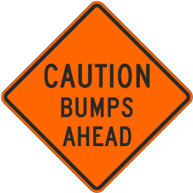 Caution Bumps Ahead Sign - Shop & Save 10% Online