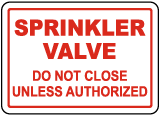 Sprinkler Valve Do Not Close Sign