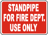 Standpipe For Fire Dept. Use Only Sign
