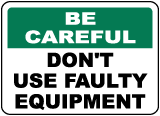 Be Careful Faulty Equipment Sign