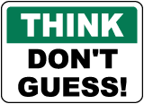Think Don't Guess Sign