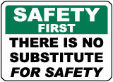 Safety First There Is No Substitute Sign