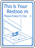 Your Restroom Keep It Clean Sign
