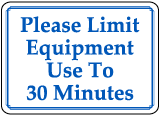 Limit Equipment Use To 30 Minutes Sign