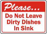 Do Not Leave Dirty Dishes In Sink Sign