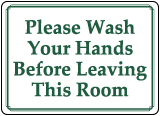 Wash Your Hands Before Leaving Sign