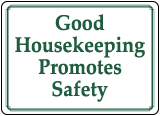 Good Housekeeping Promotes Safety Sign