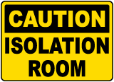 Caution Isolation Room Sign