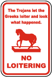 No Loitering Trojan Horse Sign
