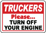 Truckers Turn Off Your Engine Sign