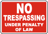 No Trespassing Penalty of Law Sign