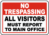 Visitors Must Report To Main Office Sign