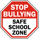 Stop Bullying Safe School Zone Sign
