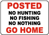 Posted No Nothing Go Home Sign