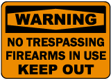 Firearms In Use Keep Out Sign