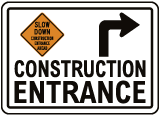 Slow Down Construction Entrance Sign with Right Arrow