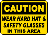 Wear Hard Hat & Safety Glasses Sign