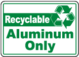 Recyclable Aluminum Only Sign