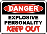 Explosive Personality Keep Out Sign