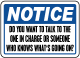 Talk To Someone In Charge Sign
