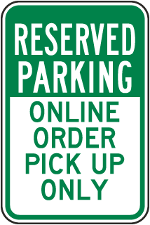 Reserved Parking Online Order Pick Up Only Sign