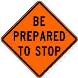 Be Prepare to Stop Sign