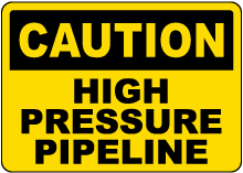 Caution High Pressure Pipeline Sign