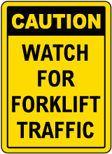 Caution Watch For Forklift Traffic Sign