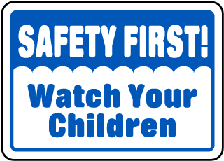 Safety First Watch Children Sign