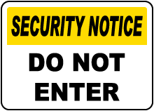 Security Notice Do Not Enter Sign
